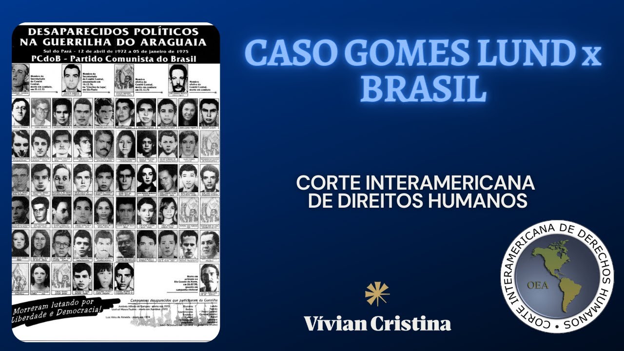 Caso Gomes Lund x Brasil na Corte Interamericana de Direitos Humanos, por Professora Vívian Cristina