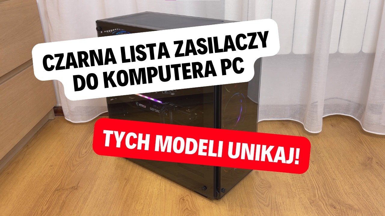 Czarna lista zasilaczy do komputera PC &ndash; tych modeli unikaj!