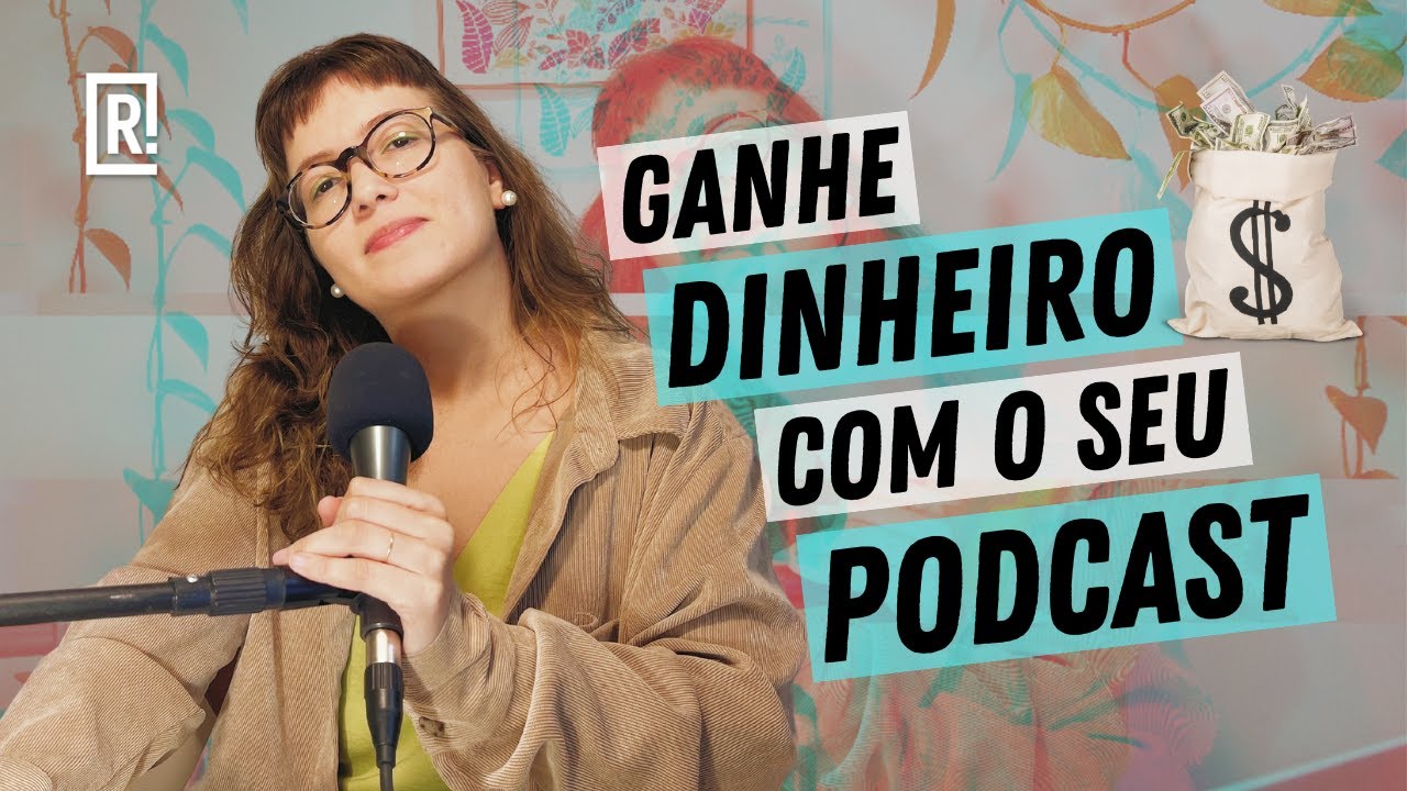 Como GANHAR DINHEIRO COM PODCAST | 7 FORMAS DE MONETIZAÇÃO