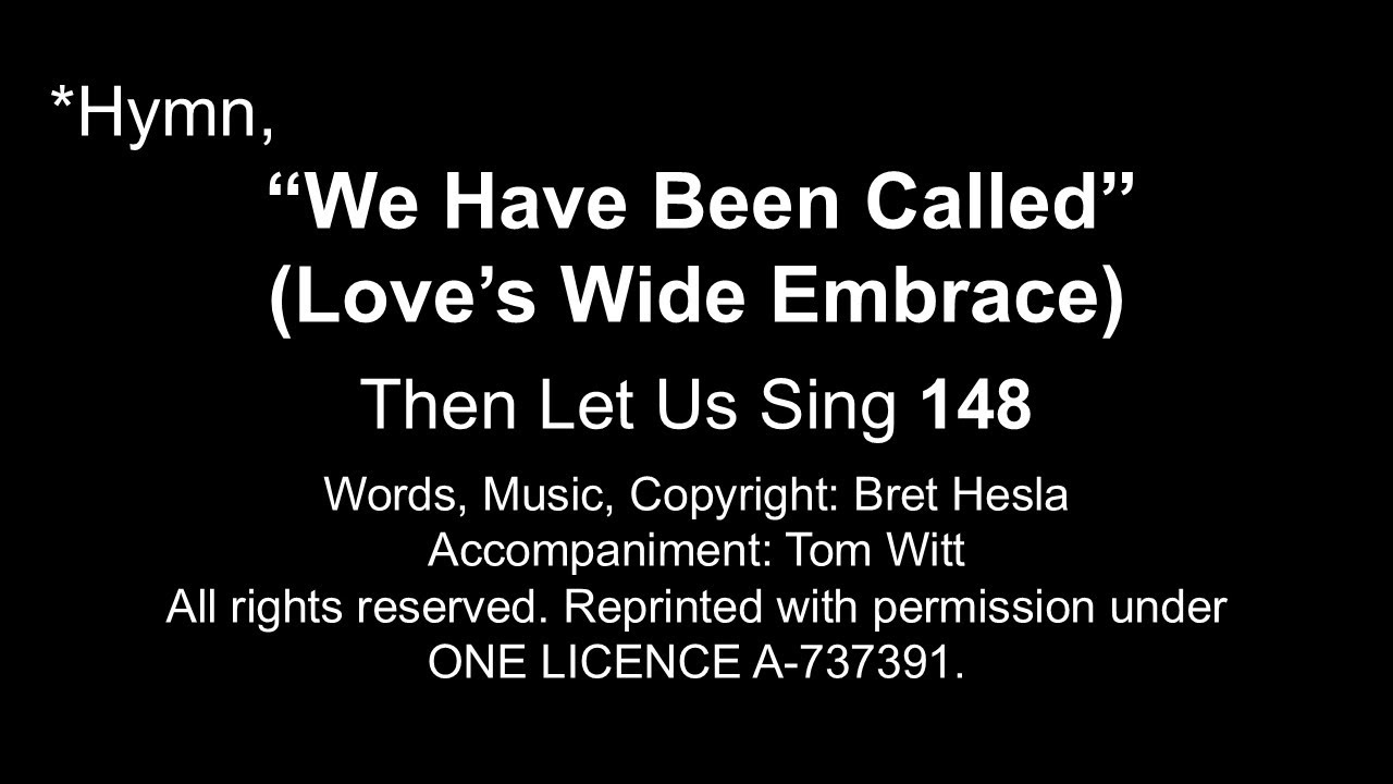 We Have Been Called (Love’s Wide Embrace) | Then Let Us Sing 148