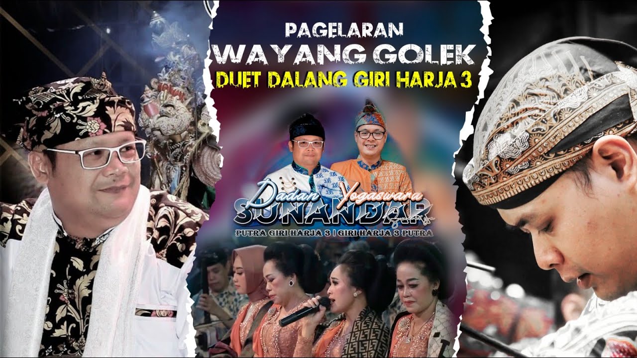 DUET DUA DALANG GIRIHARJA 3  -  H. DADAN SUNANDAR SUNARYA & YOGASWARA SUNANDAR SUNARYA