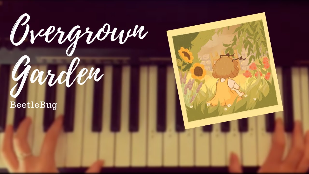 Overgrown Garden BeetleBug [Piano cover]