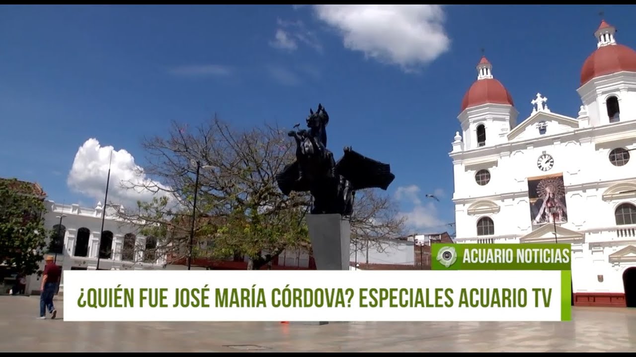 ¿Quién fue José María Córdova? Especiales Acuario TV