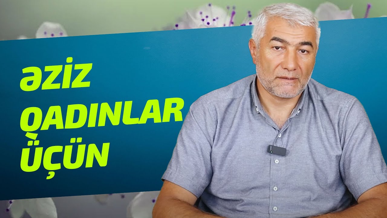 Əziz qadınlar &uuml;&ccedil;&uuml;n