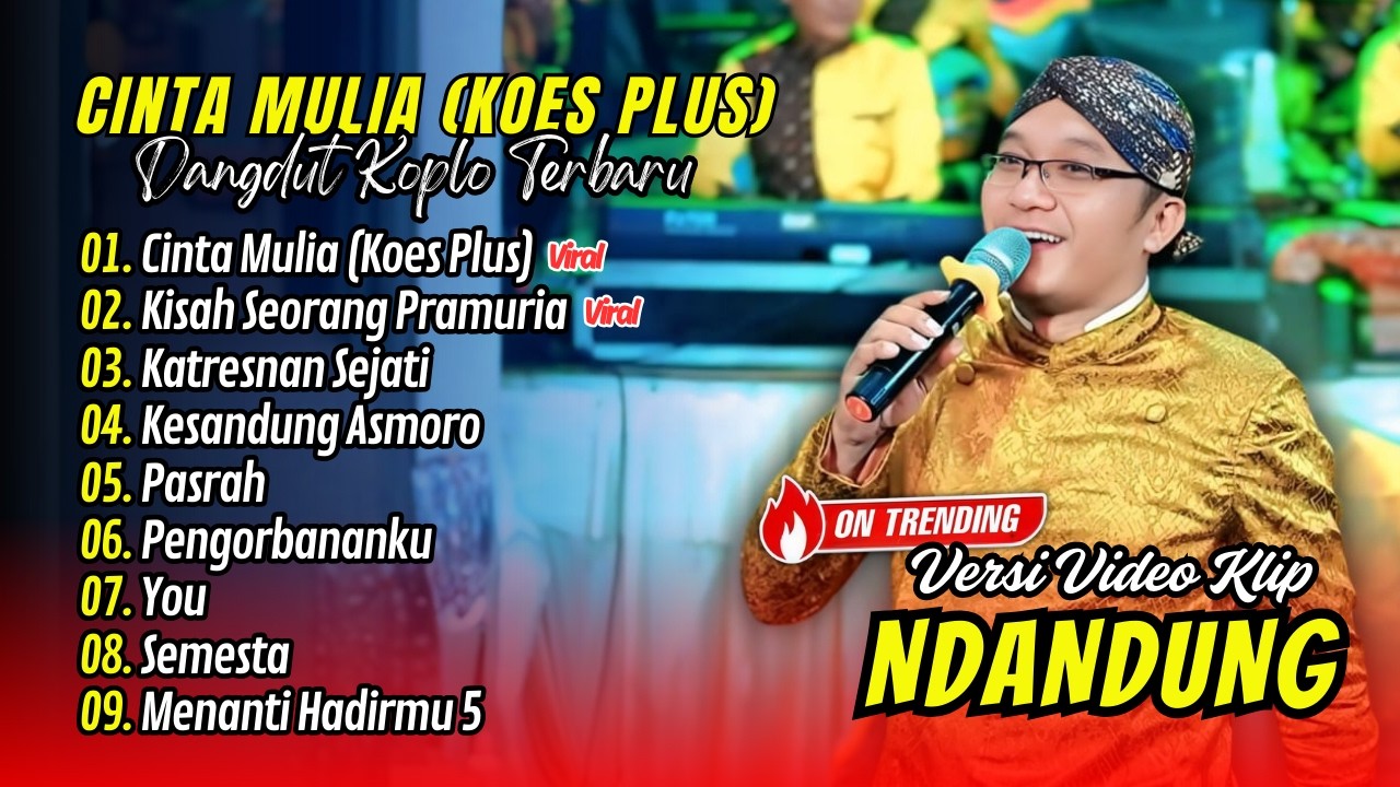 VIRAL !!! CINTA MULIA ( KOES PLUS ) - NDANDUNG | KISAH SEORANG PRAMURIA || FULL ALBUM DANGDUT 2026
