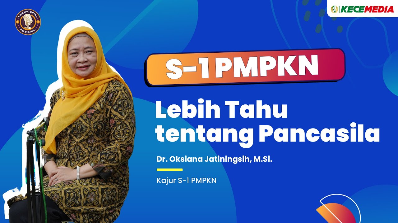S1 Pendidikan Moral Pancasila dan Kewargaan Negara, Lebih Tahu tentang Pancasila - BINCANG UNESA
