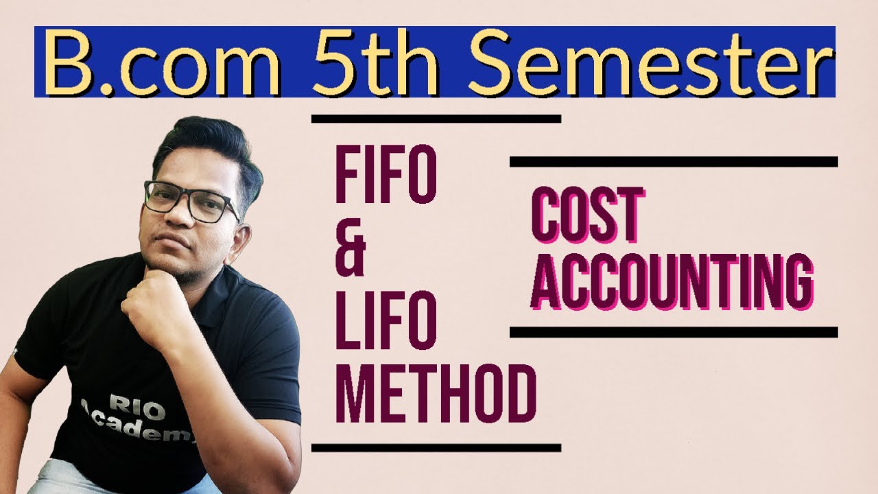 B.com 5th semester | Cost Accounting  | FIFO & LIFO method | problems and solution