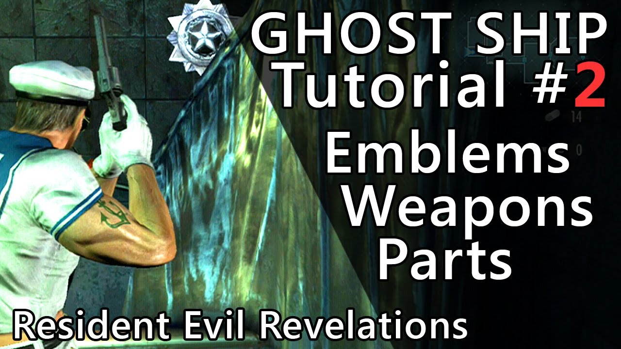Resident Evil Revelations Ghost Ship Tutorial #2: Emblems, Weapons, Parts
