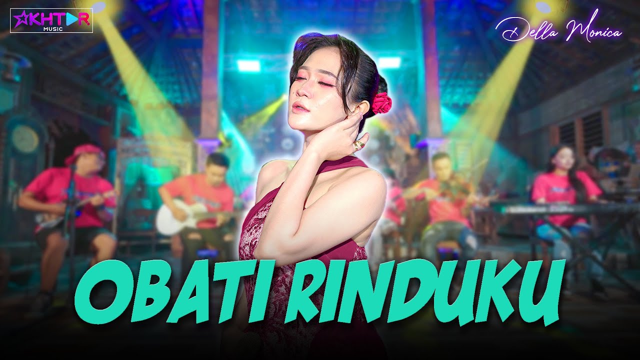 Della Monica - OBATI RINDUKU | Datanglah Sayangku Ku Rindu Wajahmu