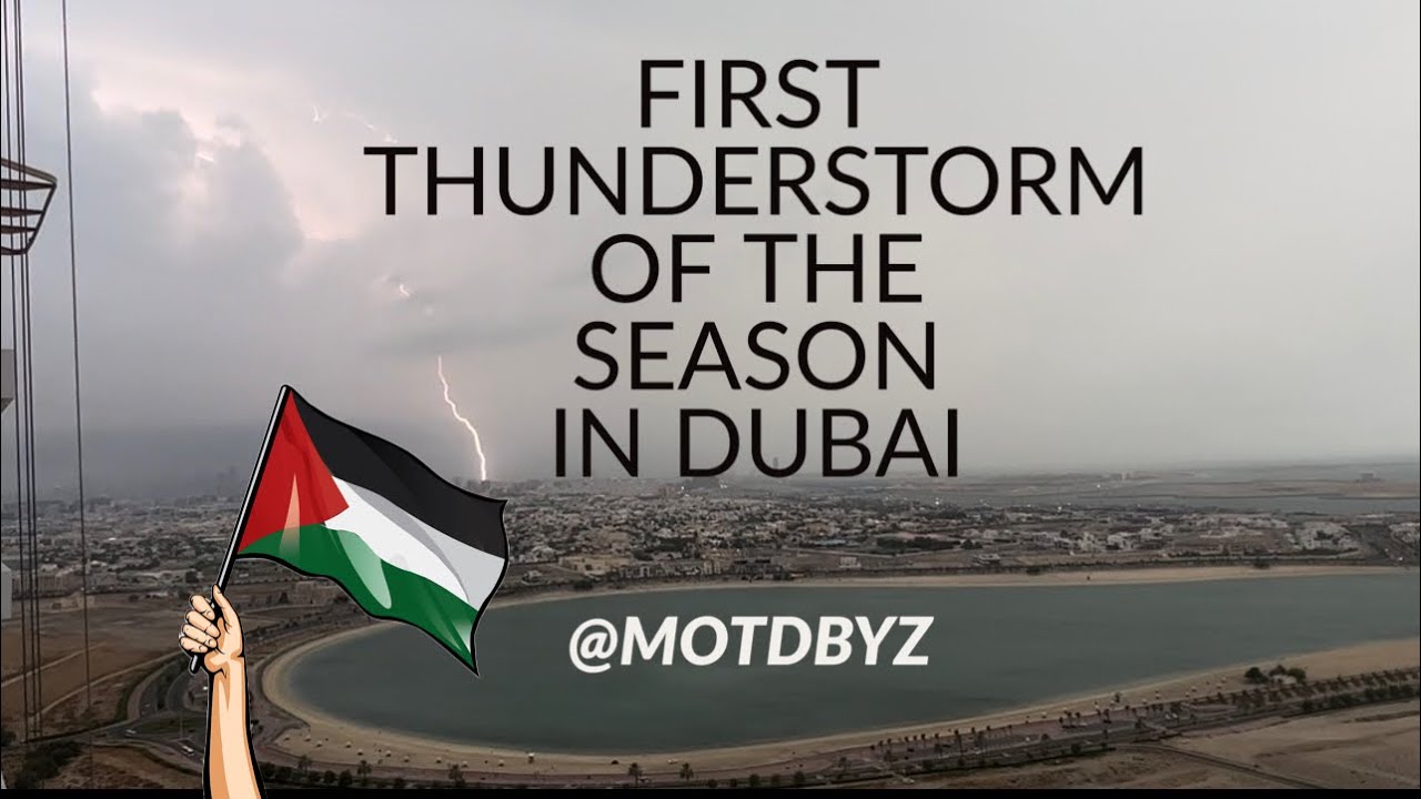 FIRST THUNDERSTORM OF THE SEASON IN DUBAI!   | #motdbyz #dubai #dubairain #palestine #gaza #peace
