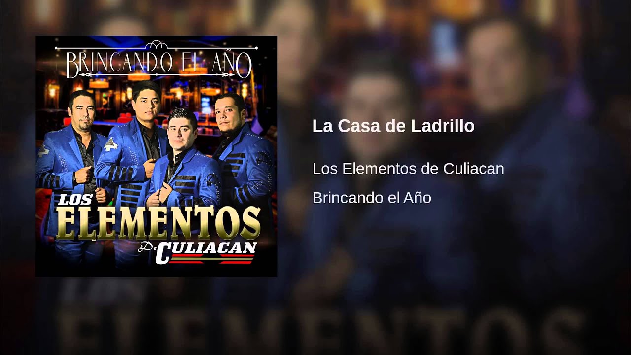 La Casa de Ladrillo - Los Elementos De Culiacan (2015)