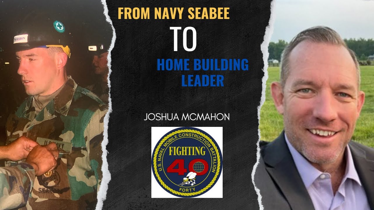 From Navy Seabee to Home Building Leader: Josh McMahon