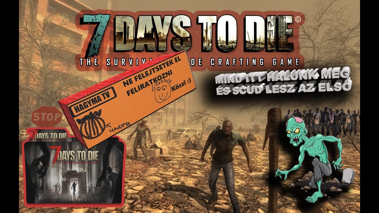 7 Days to Die -  LIVE alpha 16.0 - Zombi hörög, Hagyma pörög #HagymaTv Videó