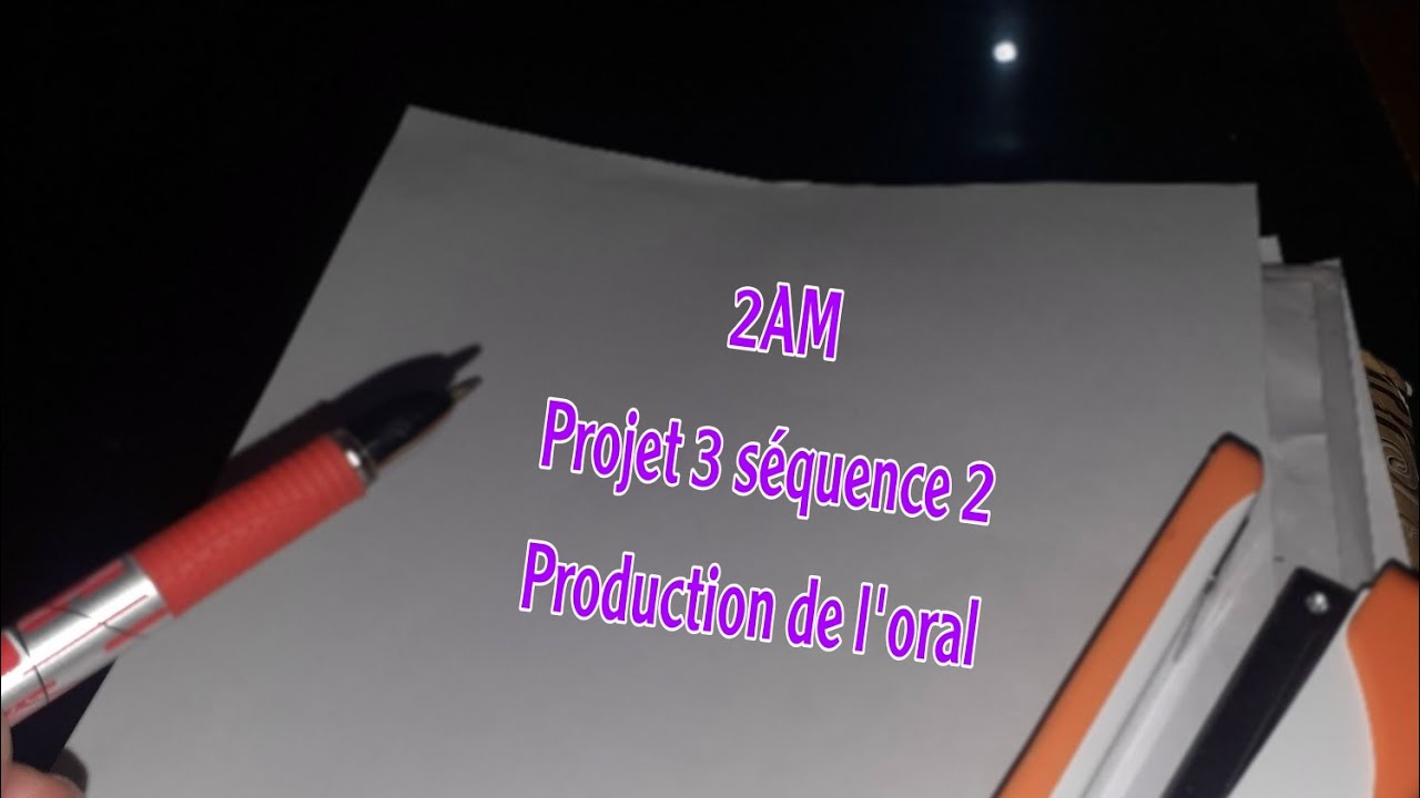 2 AM projet 3 séquence 2 Production  orale
