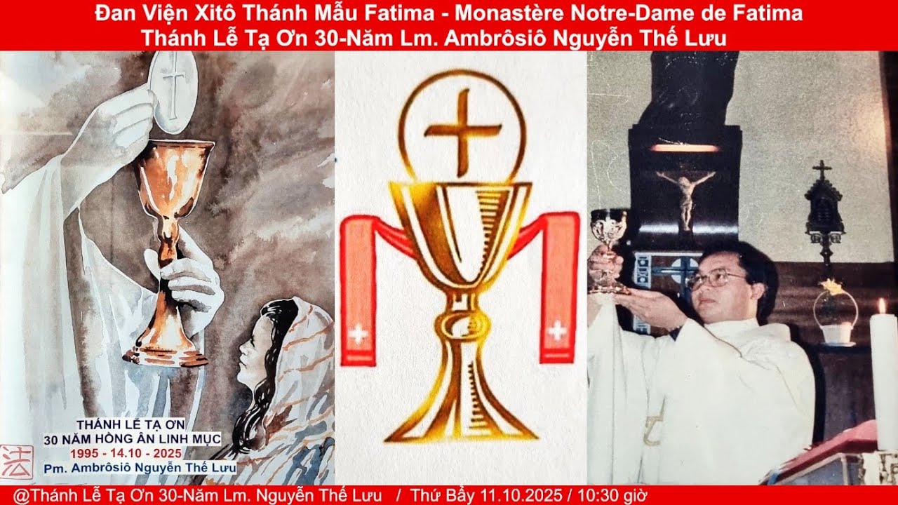 Thánh Lễ Tạ Ơn - 30 năm LM. Ambrôsiô Nguyễn Thế Lưu / Dòng Xitô