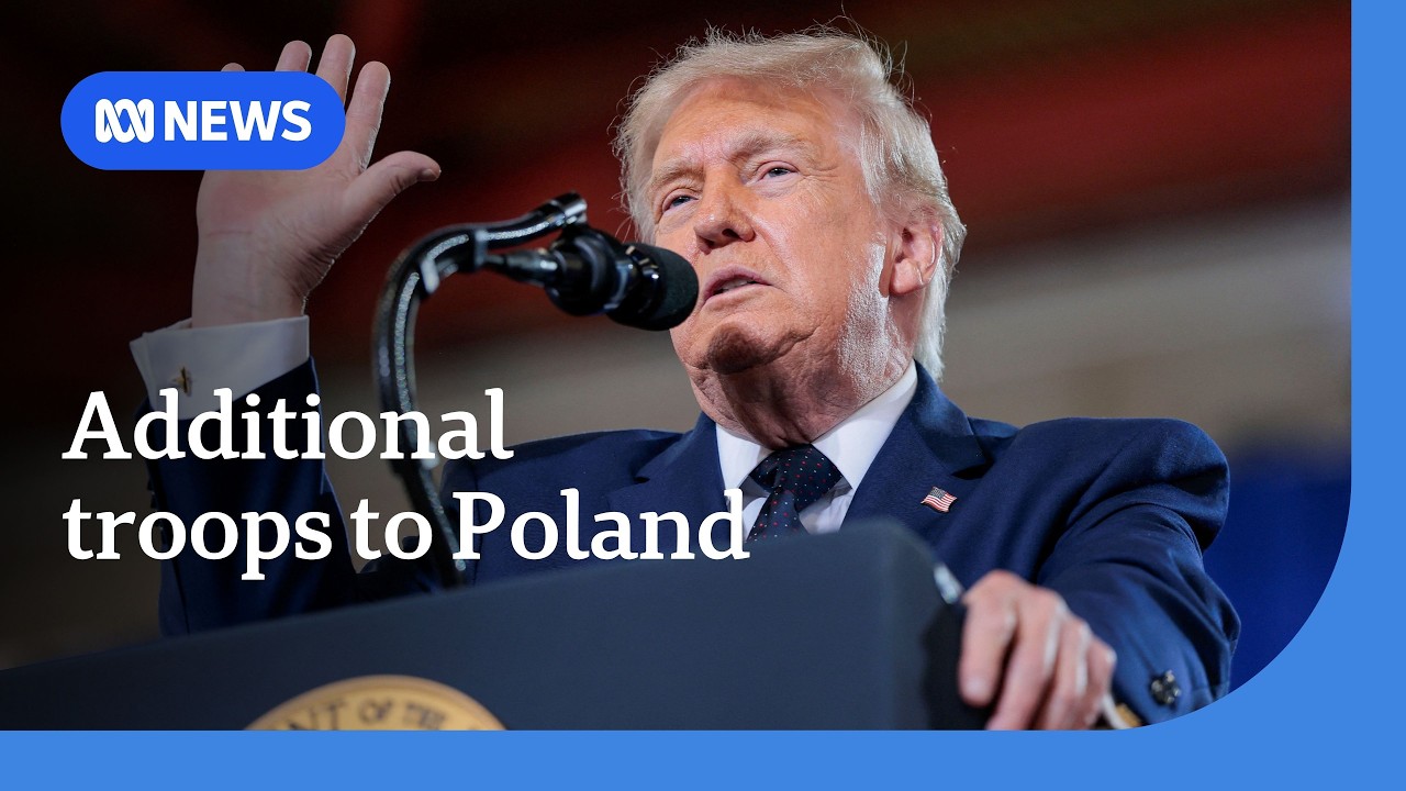 NATO welcomes Trump&rsquo;s commitment to deploy additional 5,000 troops to Poland | ABC NEWS