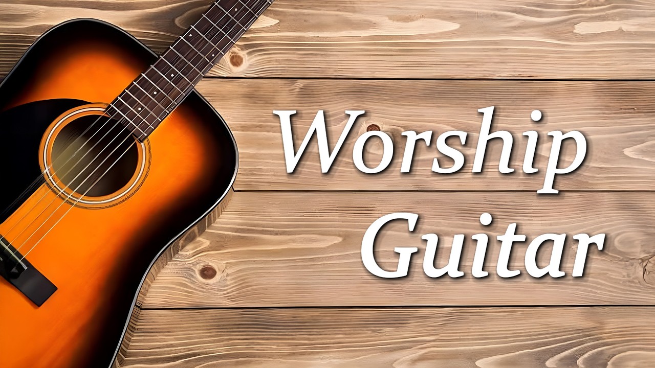 Top Worship Songs on Guitar - Acoustic Guitar Hymns for Prayer - 3 Hours of Calm Worship Guitar