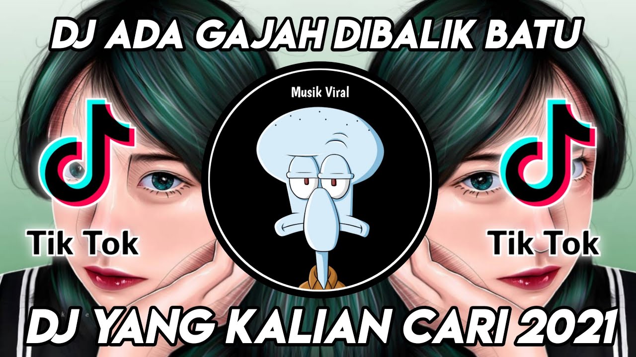 DJ ADA GAJAH DIBALIK BATU FULL BASS TERBARU 2021