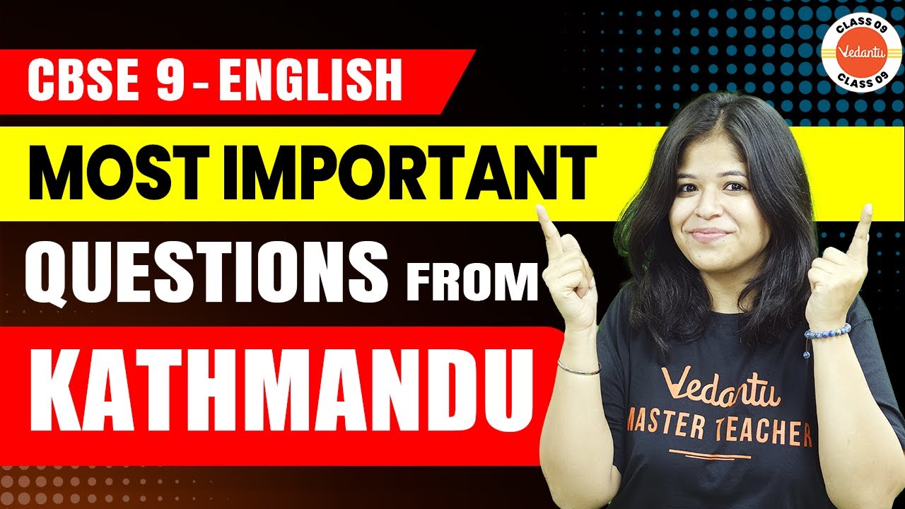 Cbse 09 | Most Important Questions From 'KATHMANDU' | CBSE Class 9 English