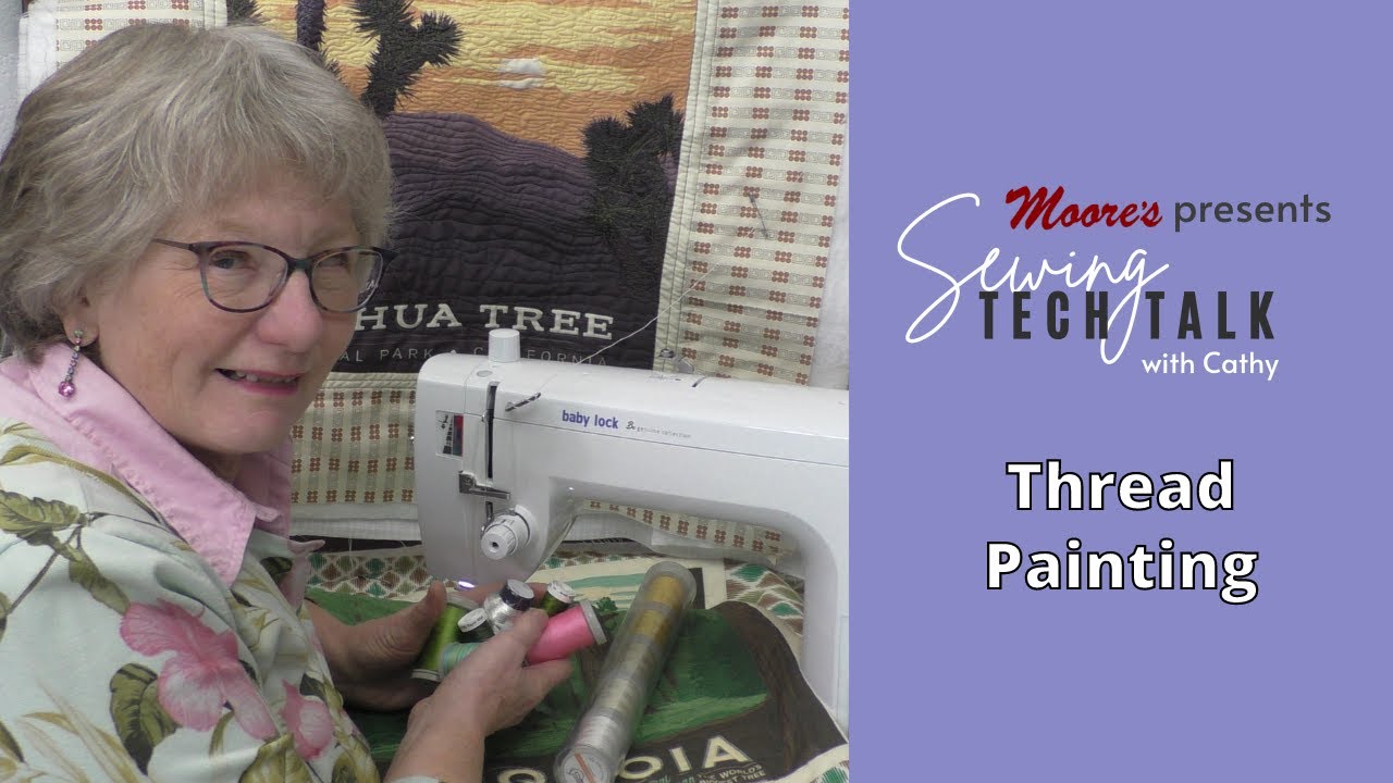 Thread Painting | Sewing Tech Talk with Cathy #STT