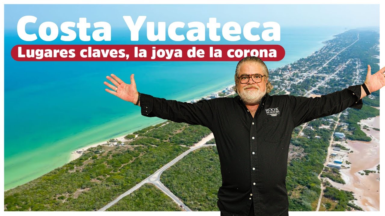 🔵 INVIERTE EN LA COSTA YUCATECA | LUGARES CLAVES 💰 | LA JOYA DE LA CORONA 👑