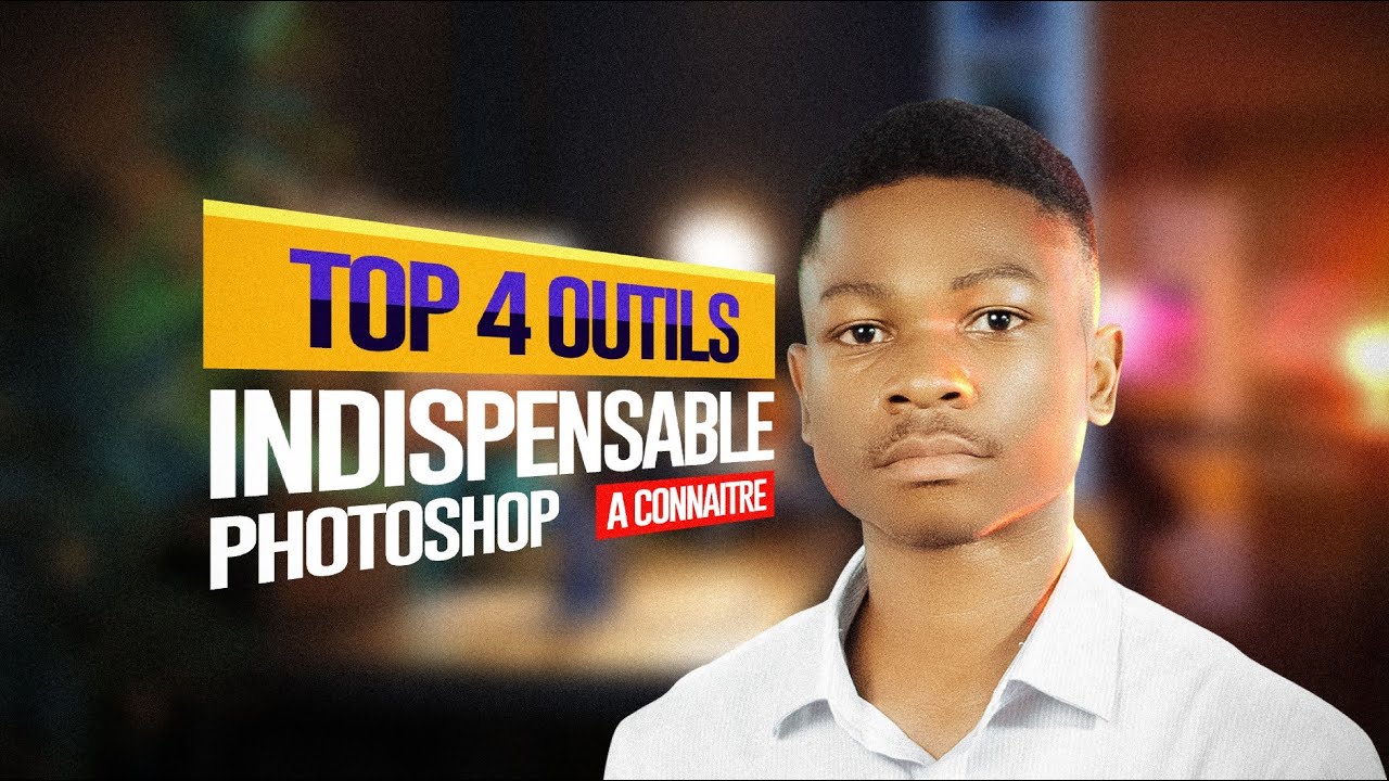 TOP 4 OUTILS INDISPENSABLES PHOTOSHOP A CONNAÎTRE EN 2025