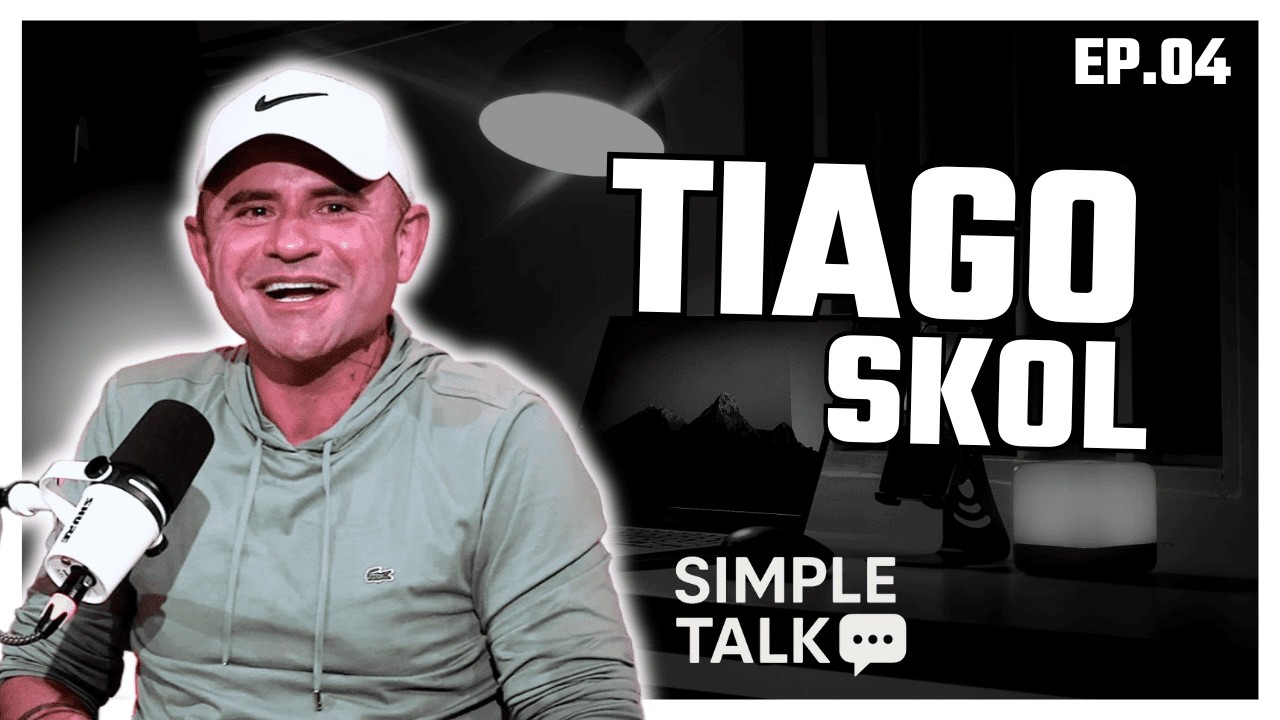 SIMPLE TALK #004 | Tiago Skol