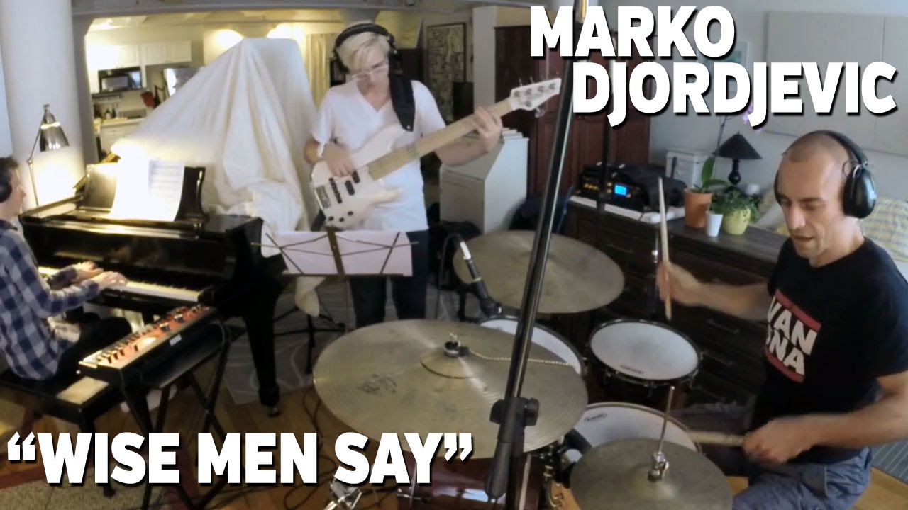 Marko Djordjevic & Sveti "Wise Men Say"