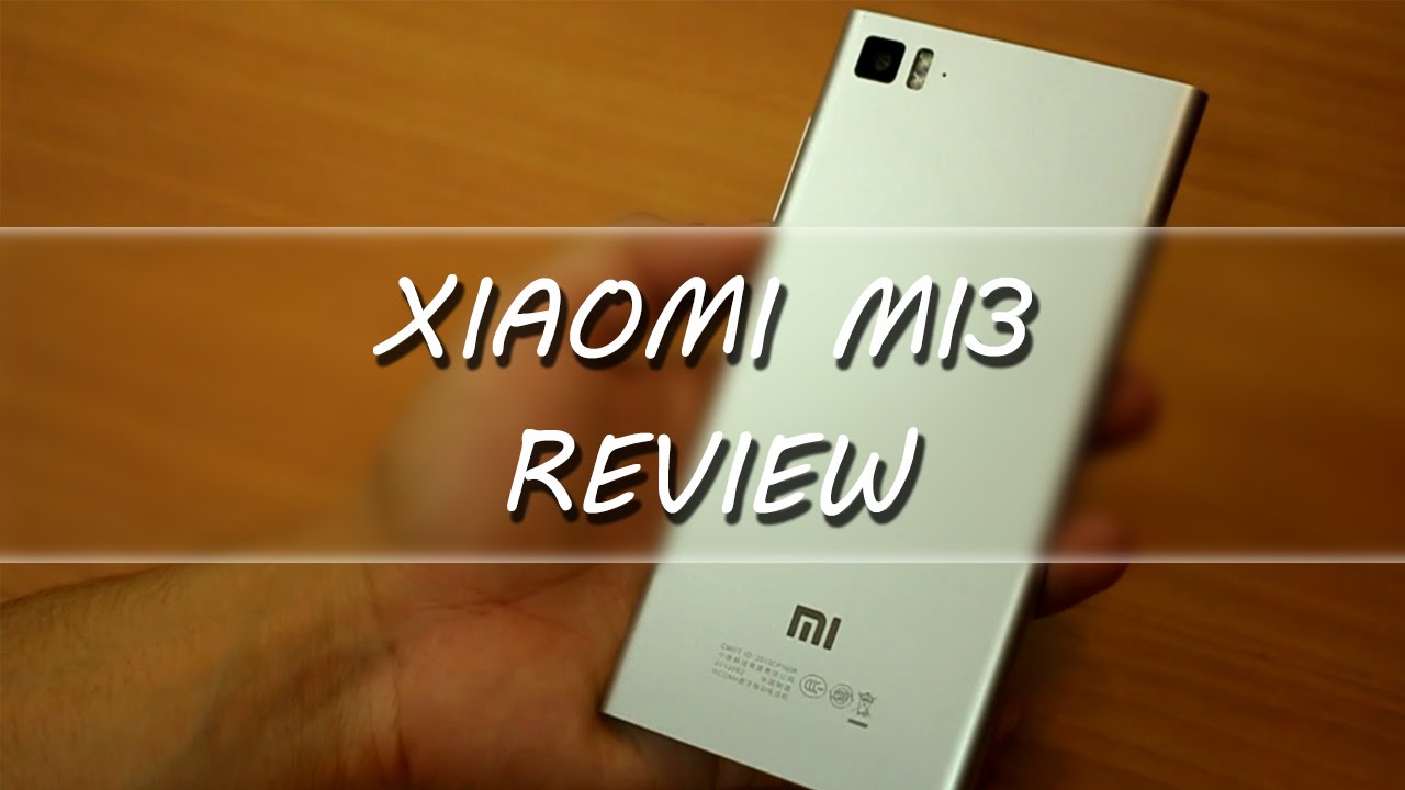 Xiaomi MI 3 Full Review - Specifications, Camera and Price