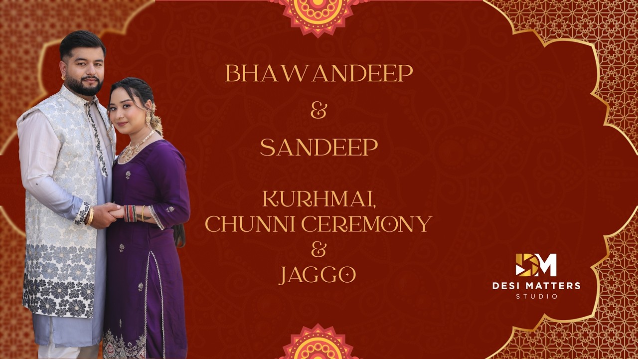 BHAWANDEEP & SANDEEP l KURHMAI, CHUNNI CEREMONY & JAGGO l FEB 16 2026