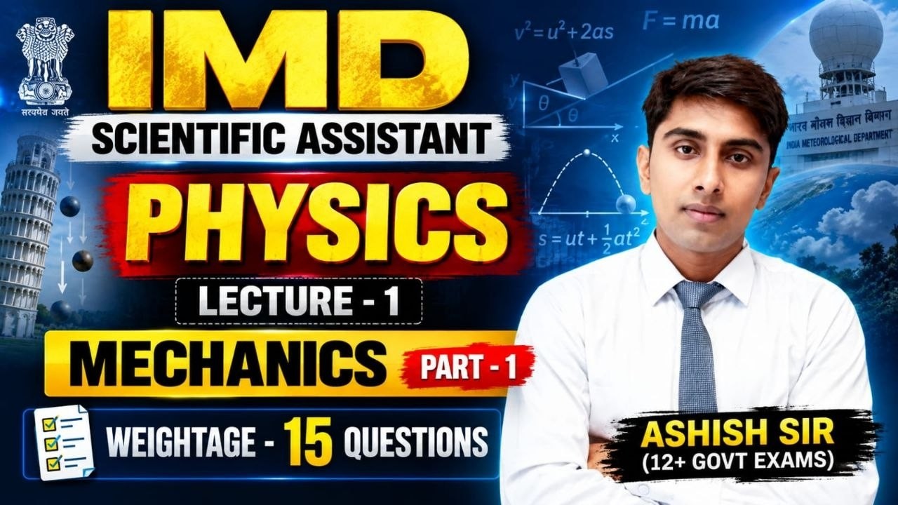 IMD Scientific Assistant 2026 Physics 🔥 Mechanics Part 1 | Lecture 1 | Ashish Sir