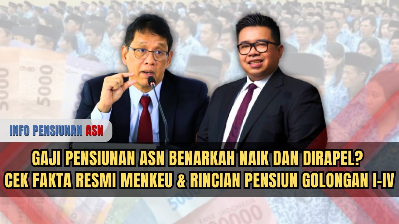 Gaji Pensiunan ASN Benarkah Naik dan Dirapel? Cek Fakta Resmi Menkeu & Rincian Pensiun Golongan I&ndash;IV