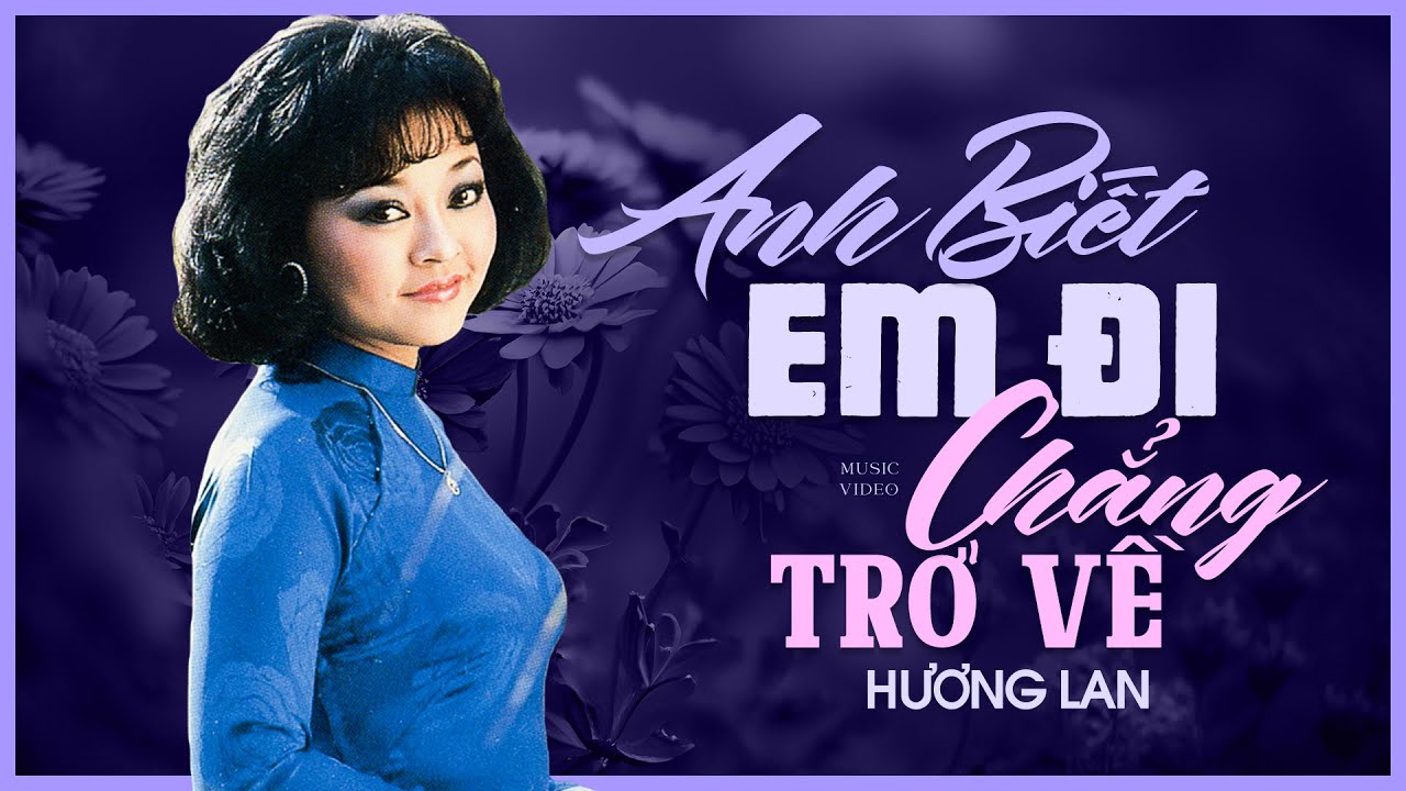 Anh Biết Em Đi Chẳng Trở Về - Hương Lan | Nhạc Xưa Hàng Triệu Người Nghe Giọng Ca Bất Hủ Hương Lan