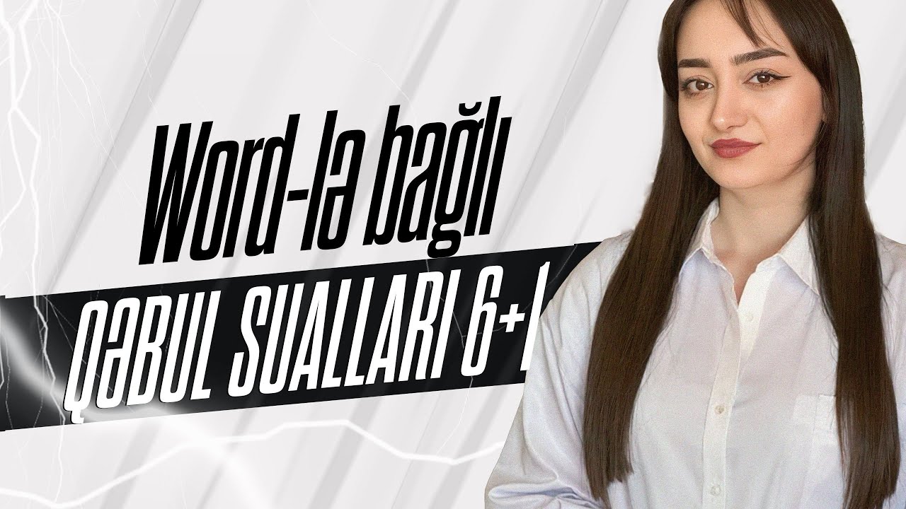 Word-lə bağlı qəbul sualları 6+1
