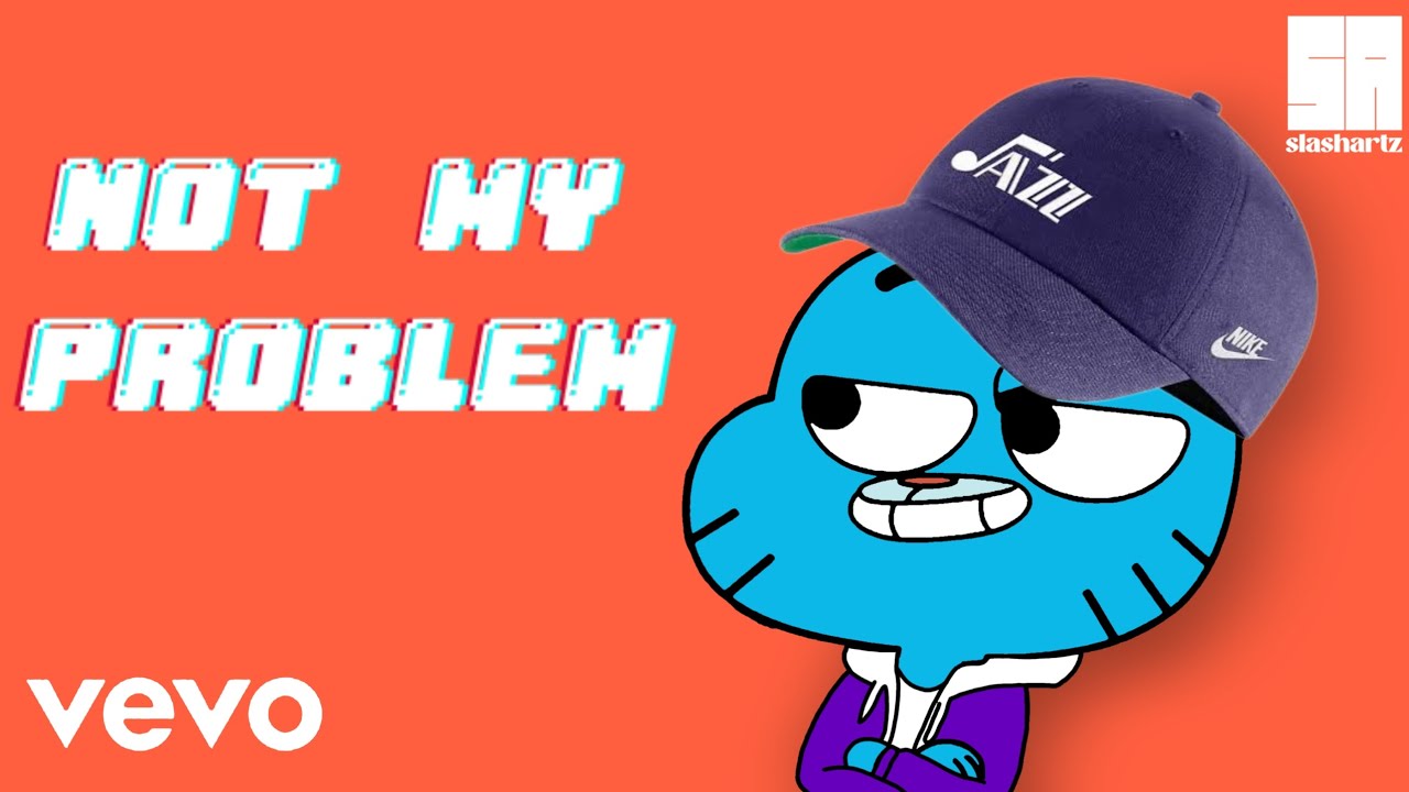 Gumball - Not My Problem [Official Music Video]