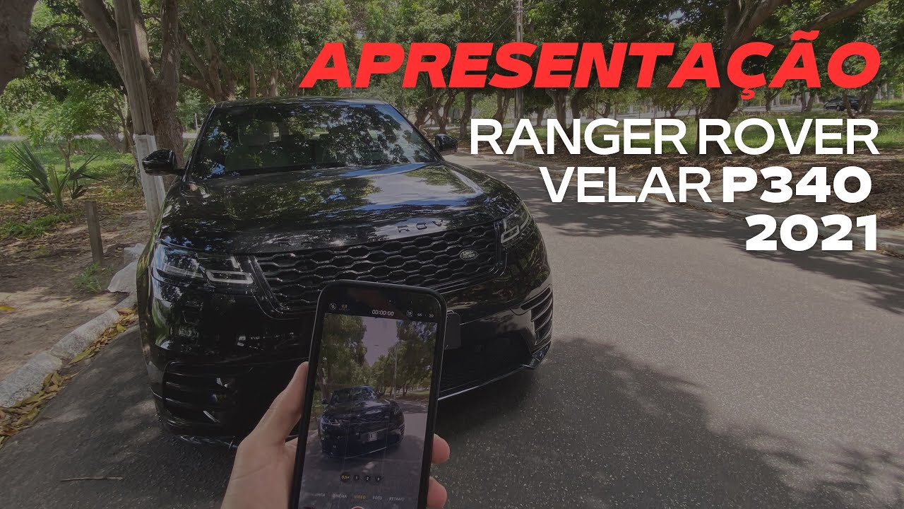 APRESENTAÇÃO | RANGER ROVER VELAR P340 2021