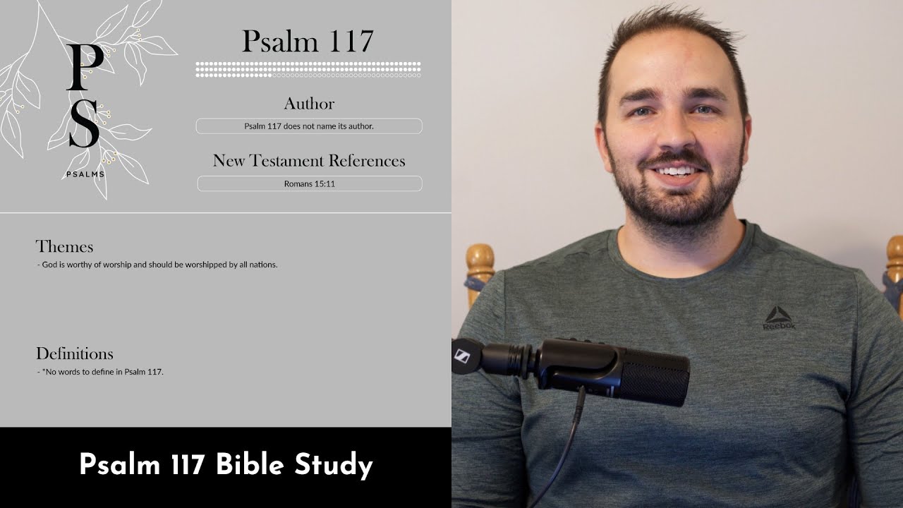 Psalm 117 Summary: 5 Minute Bible Study