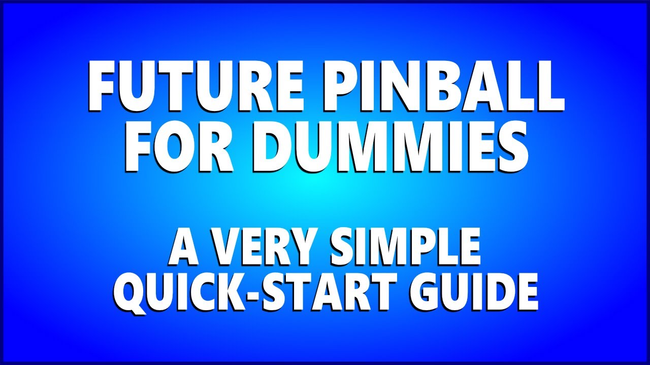 Future Pinball Quick-Start Guide