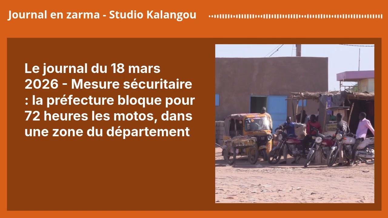 Le journal du 18 mars 2026 - Mesure sécuritaire : la préfecture bloque pour 72 heures les motos,...