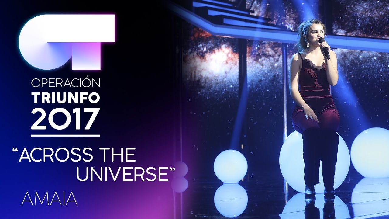 ACROSS THE UNIVERSE - Amaia | Gala 7 | OT 2017