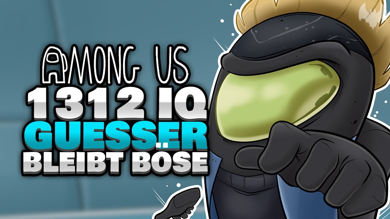 1312 IQ GUESSER spielt CLEAN 👉 - &spades; Among Us &spades;