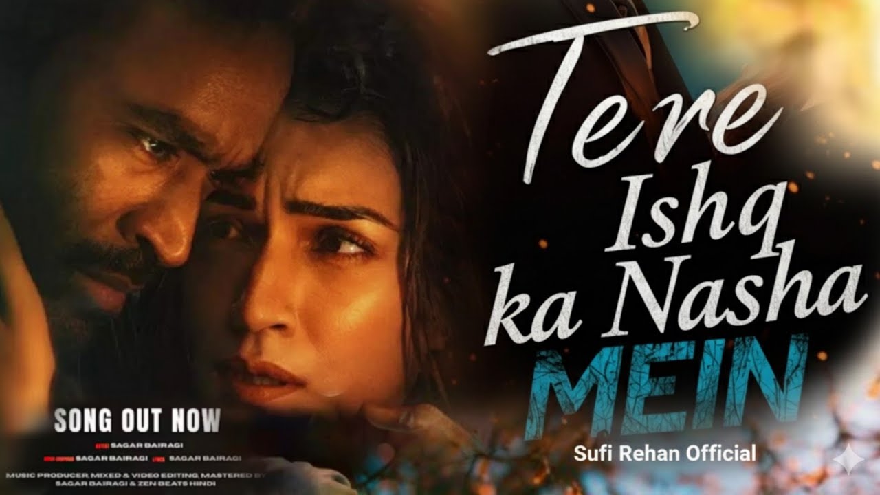Tere Ishq Ka Nasha | Arijit Singh | Kriti sonon |dhanush | Tere ishq main | Sad Hurt Toching song 