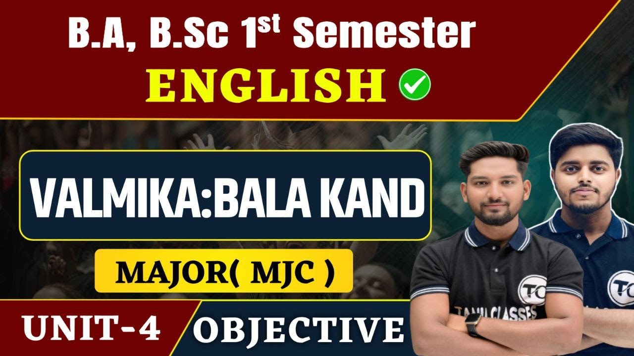 B.A, B.Sc, Bcom 1st Semester Unit 4 | VALMIKA:BALA KAND Objective Questions | Major (MJC) English Ba