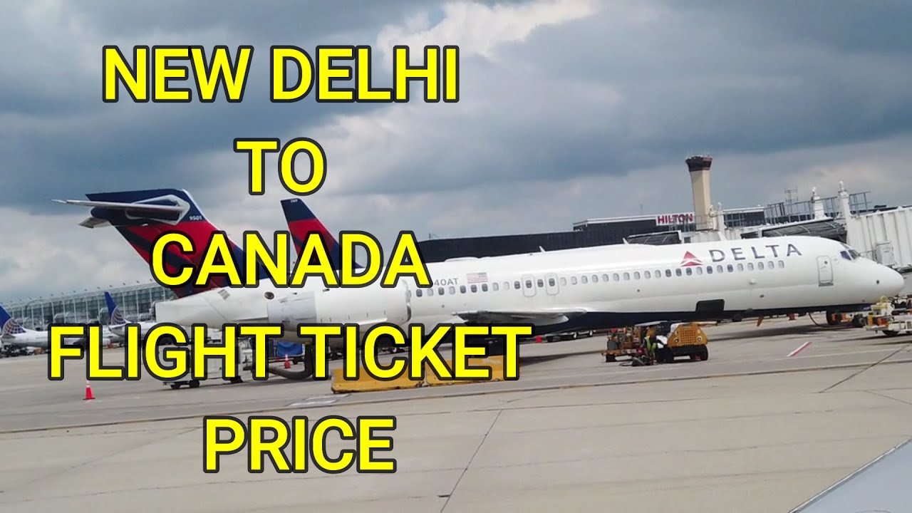 New Delhi to Canada Flight Ticket Price - India to Canada Flight Ticket Price - Cheap Canada Flight