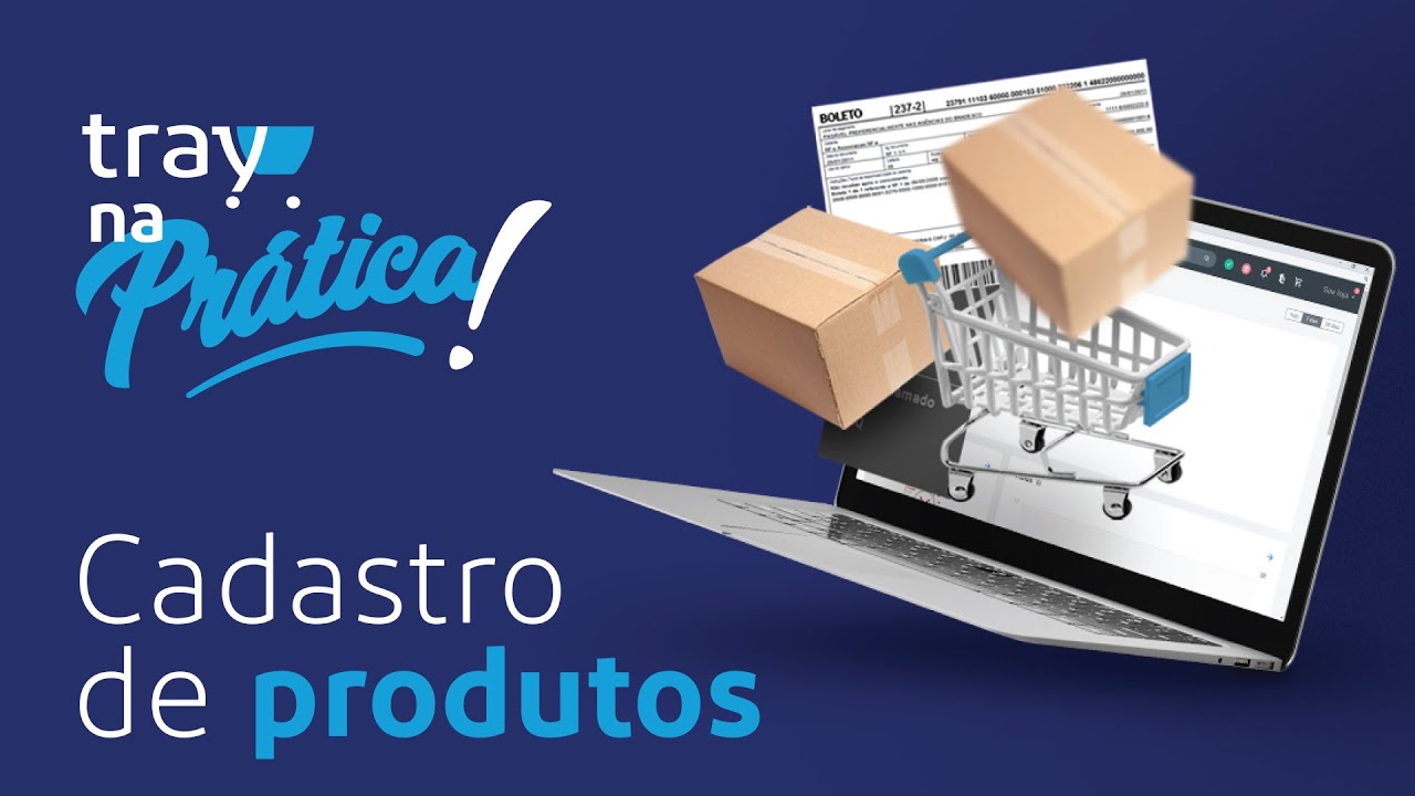 Cadastrando um Produto em sua Loja | Tray na Pr&aacute;tica