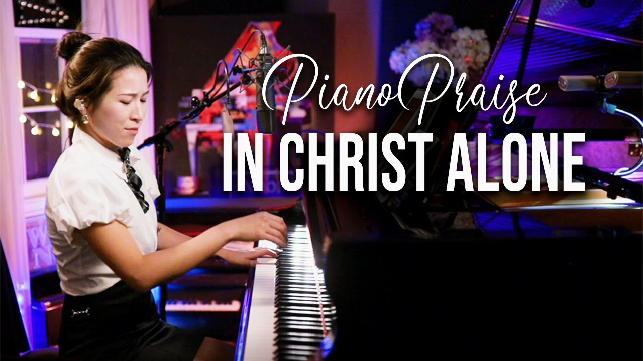 In Christ Alone - Piano Praise by Sangah Noona