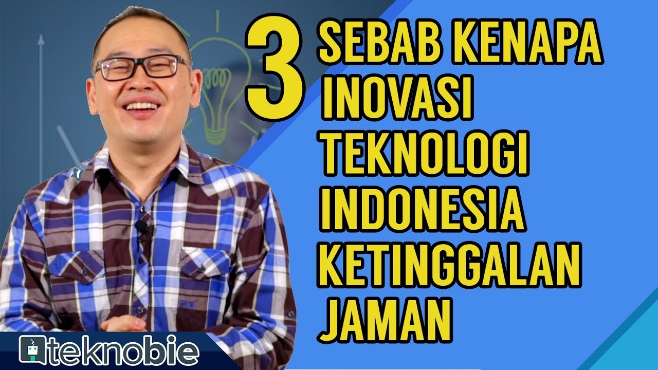 3 Sebab Kenapa Inovasi Teknologi Indonesia Ketinggalan Jaman