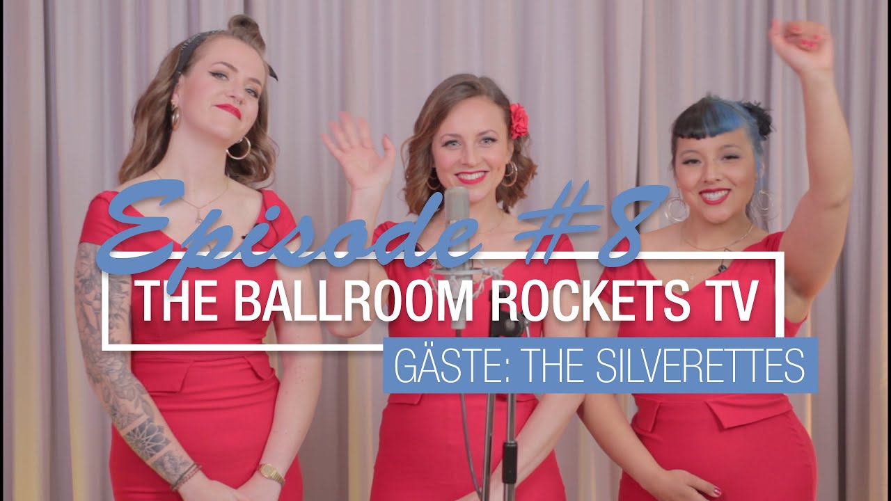 The Ballroom Rockets TV Episode 8 zu Gast: The Silverettes