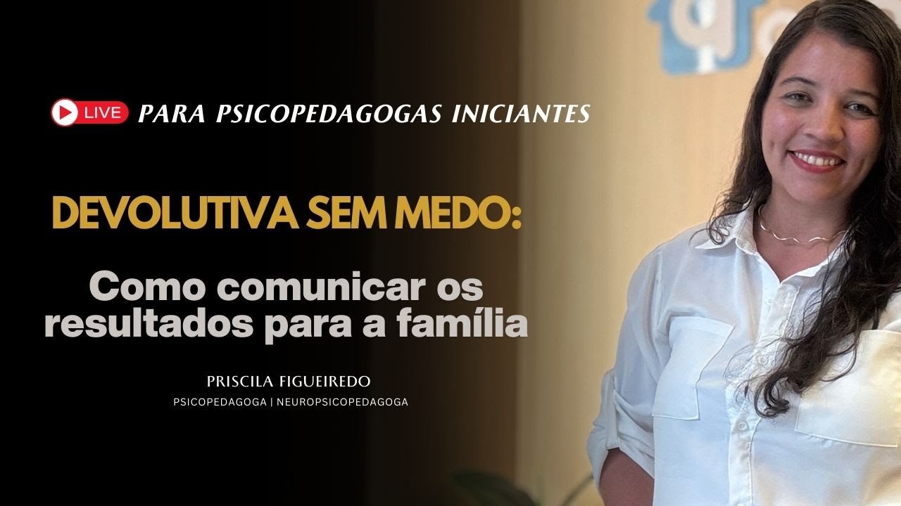 Devolutiva sem medo: Como comunicar os resultados para a família.