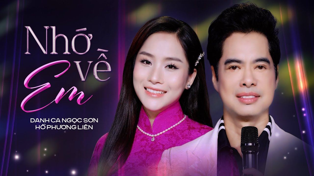 HOT🔥 NHỚ VỀ EM (Sáng Tác Năm 17 Tuổi) - Danh Ca Ngọc Sơn, Hồ Phương Liên | 4K MV Official
